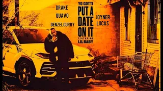 Download Put A Date On It Remix - Yo Gotti, Drake, Quavo, Denzel Curry, Lil Baby, Joyner Lucas MP3