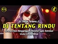 Lagu DJ TENTANG RINDU (VIRZHA) REMIX FULL BASS - DJ TIKTOK TERBARU 2024