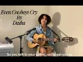 Michayla- “Even Cowboys Cry” (Dasha Cover)