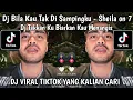 Download Lagu DJ TAKAN KU BIARKAN KAU MENANGIS - SOUND AKBAR CHALAY DJ BILA KAU TAK DI SAMPINGKU SHEILA ON 7