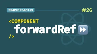 React forwardRef Simplified with examples