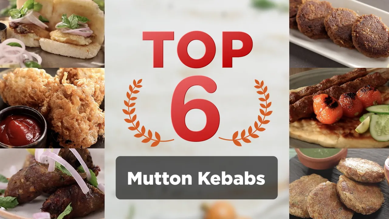 TOP 6 Mutton Kebabs      6          Sanjeev Kapoor Khazana