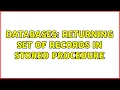 Databases returning set of records in stored procedure