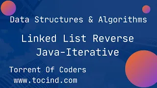 REVERSE LINKED LIST USING JAVA ITERATIVE LINKED LIST REVERSE CODE ALGORITHM STEP BY STEP