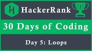 Day 5 Loops 30 Days of Coding HackerRank Java Language