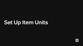 Set Up Item Units with Square