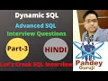 3 Dynamic SQL Advanced Real-Time SQL Interview Questions with explanation in Hindi