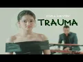 Download Lagu ELSYA ft AAN STORY-TRAUMA [TAMI AULIA] (Cover+Lirik)