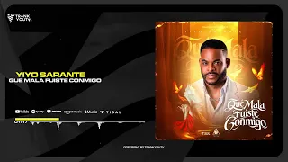 Yiyo Sarante - Que Mala Fuiste Conmigo (Audio Oficial)
