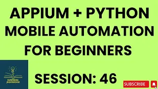 Session 46 Mobile Automation Testing using APPIUM Python APPIUM Python for Beginners