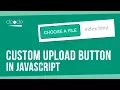 Javascript Tutorial - Custom File Upload Button HTML CSS