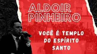 você é templo do Espírito Santo "Aldoir Pinheiro" Pregação impactante