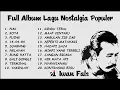 Download Lagu FULL ALBUM IWAN FALS LAGU NOSTALGIA POPULER | NAK | KOTA | AMBULANCE ZIG ZAG | BUNG HATTA