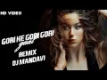 Lagu GORI KE GORI GORI GAAL REMIX DJ MANDAVI1