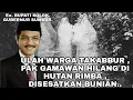 Download Lagu GAMAWAN FAWZI HILANG DI HUTAN RIMBA  SUMATRA , KARENA TAKABUR WARGA ⁉️  VERSI WARGA PANINGGAHAN