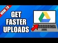 How To Make Google Drive Upload Faster Increase Upload Speed
