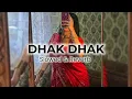 Dhak Dhak | Slowed and Reverb | Nautanki Saala | @_pa_ta_ka_    #slowed
