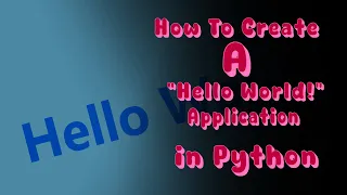 How to Create a Hello world Program in Python