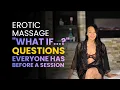 10 What If Questions Everyone Has Before a Massage - Answered