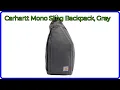 REVIEW 2026 Carhartt Mono Sling Backpack Grey ESSENTIAL details