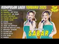 Download Lagu SABAR || NGAMEN 4 || GULU PEDOT || AJENG FEBRIA FULL ALBUM TERBARU 2025