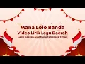 Download Lagu Video Lirik Lagu Daerah | Mana Lolo Banda