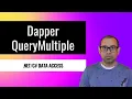 Query multiple result sets using QueryMultiple in Dapper micro-ORM C NET