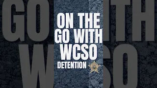 On the Go with WCSO Detention