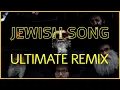 Download Lagu JEWISH SONG ULTIMATE REMIX