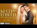 Lagu Kuch Itne Haseen (Full Video) Priyanka Chahar Choudhary | Ankit Gupta | Yasser Desai | Rajat N Samay