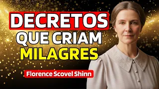 3 Decretos Poderosos Que o Universo Obedece Imediatamente, Segundo Florence Scovel Shinn