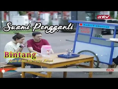 Download MP3 Bintang (Lirik) OST Suami Pengganti ~ ANTV || Aqeela Calista ft. Rassya Hidayah