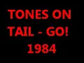 TONES ON TAIL - GO!  1984