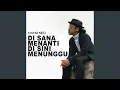 Download Lagu Disana Menanti Disini Menunggu