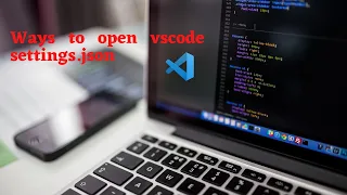 Ways to open vscode settings json