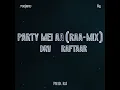 Party Mei Aa (RAA-MIX) - DRV & Raftaar