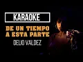 KARAOKE DE UN TIEMPO A ESTA PARTE - DELIO VALDEZ (KARAOKE SIN PUBLICIDAD)