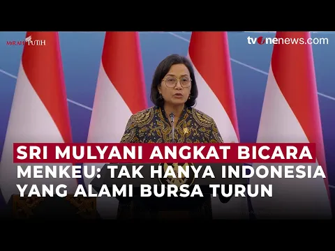 Sri Mulyani Respons soal IHSG yang Merosot Imbas Kebijakan Trump