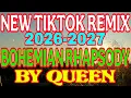 Lagu NIEUWE TIKTOK REMIX 2026-2027 | BOHEMIAN RHAPSODY VAN QUEEN
