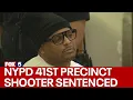 NYPD 41st precinct shooter sentenced