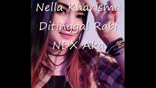 Download Nella Kharisma Ditinggal Rabi - NDX Aka MP3