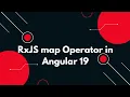 RxJS map Operator in Angular 19 Transform Data Streams with Ease