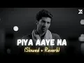 Download Lagu Piya Aaye Na (Slowed + Reverb) | Aashiqui 2 | Tulsi Kumar, KK | Zesan Rahaman