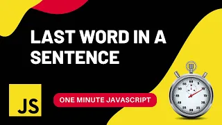 Last word in a sentence Javascript One Minute Javascript 1 Min JS Quick JS
