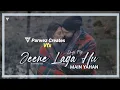 Jeene Laga Hu X Main Yahan Lofi Mix Mushap Song Parwez Creates VFX 2022