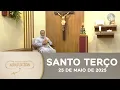 Lagu Terço de Aparecida com Pe. Antonio Maria - 25 de maio de 2025 [Mistérios Gloriosos]