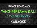 Download Lagu PANCE PONDAAG - YANG PERTAMA KALI KARAOKE ( MALE/FEMALE KEY )