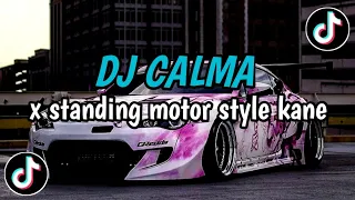 dj calma x standing motor style kane viral tiktok 2025