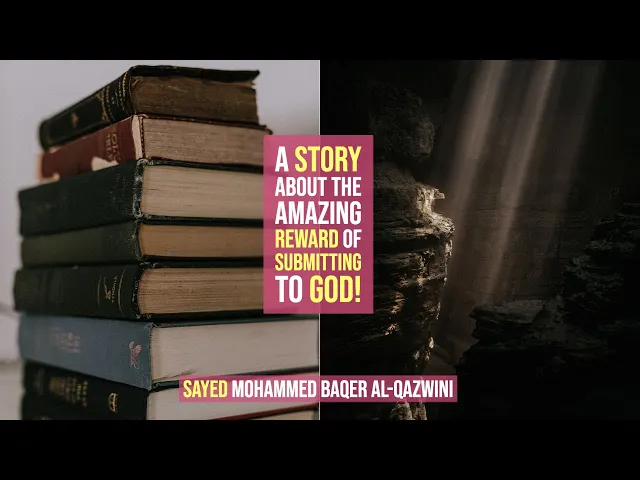 ⁣A Story about the Amazing Reward of Submitting to God! - Sayed Mohammed Baqer Al-Qazwini