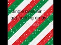 Jingle Bells Ain't Got Nothing on Us